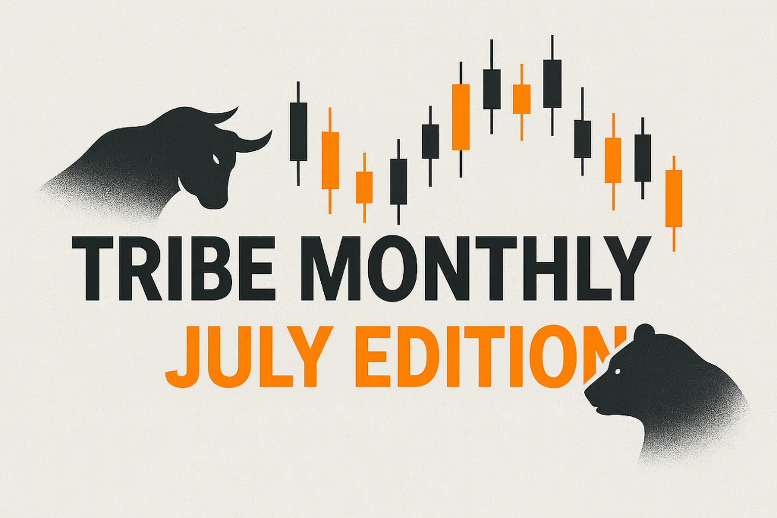 Tribe Monthly – July 2025